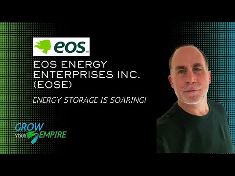 Eos Energy Enterprises Inc. (EOSE)⚡Energy Storage Is Soaring #Investing #GrowYourEmpire #millionaire