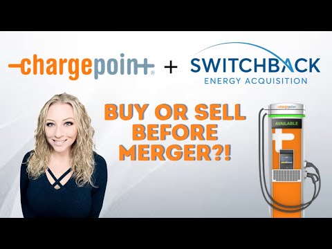 ChargePoint &amp; Switchback Energy (SBE) Merger!! Buy, Sell or Hold??