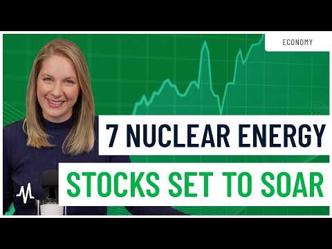 Nuclear Energy’s Comeback: 7 Stocks to Watch in 2025