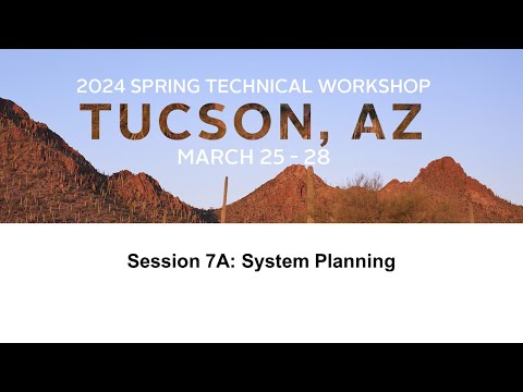 2024 Spring Technical Workshop: Session 7A: System Planning