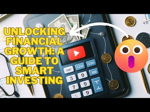 Unlocking Financial Growth: A Guide to Smart Investing ✅