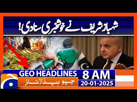 𝗣𝗠 𝗦𝗵𝗮𝗵𝗯𝗮𝘇 𝗦𝗵𝗮𝗿𝗶𝗳 𝗕𝗜𝗚 𝗔𝗻𝗻𝗼𝘂𝗻𝗰𝗲𝗺𝗲𝗻𝘁: Good News for Pakistanis! | Geo News 8AM Headlines (Jan 20, 25)