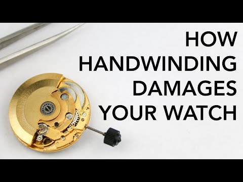 HOW WINDING DAMAGES YOUR WATCH  &amp; How To Wind Your Watch Correctly - For Manual &amp; Automatic Watches