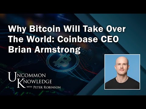 Why Bitcoin Will Take Over The World: Coinbase CEO Brian Armstrong | Uncommon Knowledge