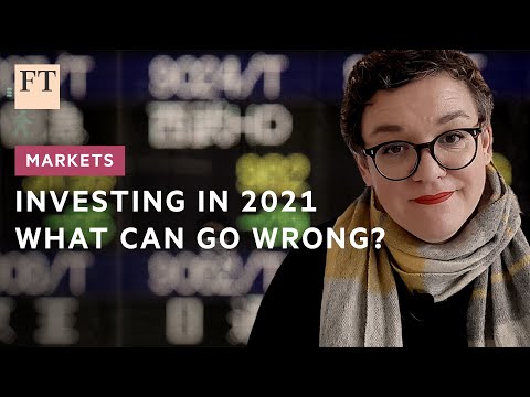 World markets: five things investors are worrying about in 2021 | FT