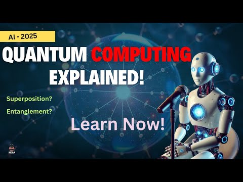 Quantum Computing Explained - 2025