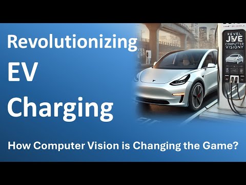 Revolutionizing EV Charging How Computer Vision is Changing the Game