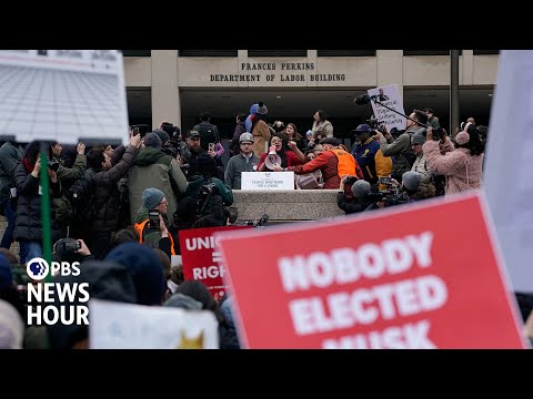 Protests erupt as Elon Musk moves to gut government agencies