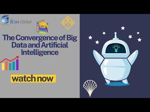 The Convergence of Big Data and Artificial Intelligence | iCert Global