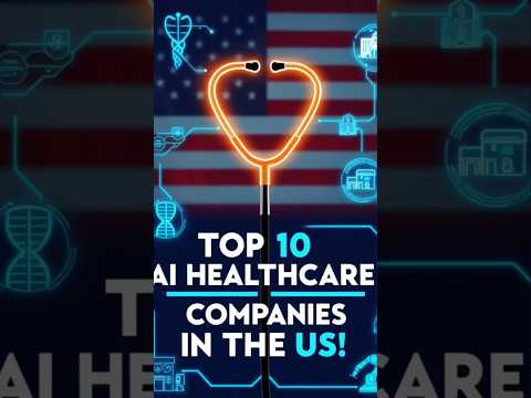 Top 10 AI Healthcare Companies in the US! 🇺🇸🩺💡