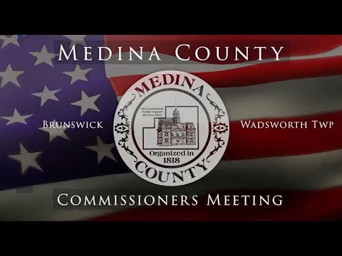 May 24, 2022 – Medina County Commissioners&#039; Meeting