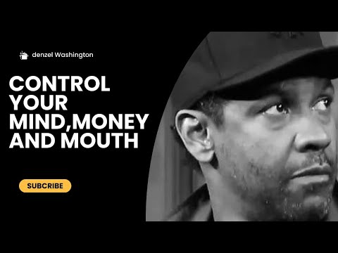 Master Your Mind, Money, and Mouth: The Key to True Success BY DENZEL WASHINGTON