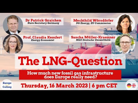 Europe Calling “The LNG Question – How much new fossil gas infrastructure does Europe really need?”